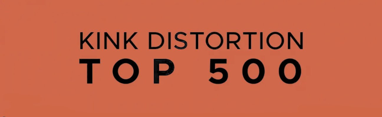 Kink Distortion Top 500