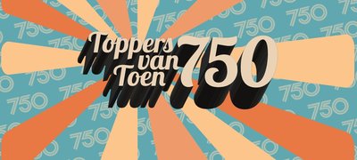 Toppers van Toen 750